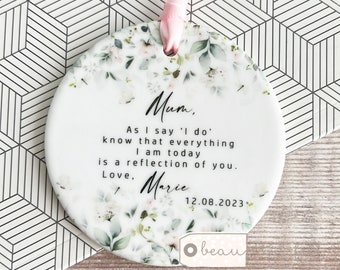 Personalised Mother of Groom Bride Gift As I say I do Thank you Bride Groom Floral Greenery ceramic or acrylic Ornament Wedding Keepsake