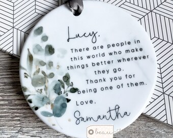 Personalised Thank you gift Friend gift There are people in this world Quote Greenery Ceramic Round or Acrylic Ornament Hanging Keepsake