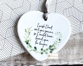 I wish I had met you sooner  Quote Botanical Design Ceramic Heart Decoration Ornament Keepsake