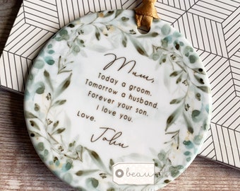 Personalised Mother of Groom Today a Groom Thank you from Groom Quote Eucalyptus Wreath Ceramic Round Ornament Wedding Keepsake