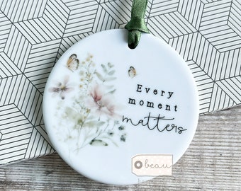 Inspirational Motivational Gift Every moment matters Quote Floral Greenery Design Ceramic or acrylic Round Decoration Ornament Keepsake