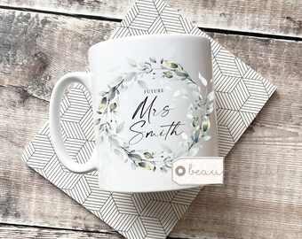 Personalised Future Mrs Mug Greenery Wreath Wedding Bridal Shower Gift  Bride to be gift Engagement gift Ceramic Mug - Tea mug - coffee Mug