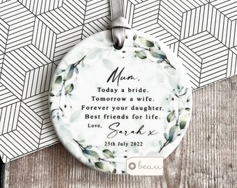 Personalised Mother of Bride Today a Bride Thank you Quote Floral Wreath Greenery Ceramic or Acrylic Round Ornament Wedding Keepsake