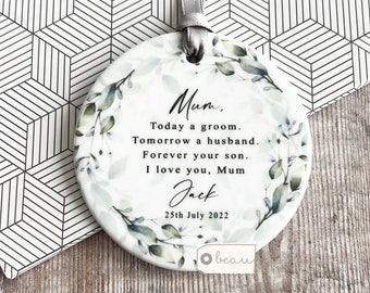 Personalised Mother of Groom Today a Groom Thank you from Groom Quote Greenery Wreath Ceramic or acrylic Round Ornament Wedding Keepsake