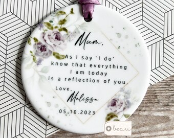 Personalised Mother of Groom Bride As I say I do Thank you Bride Groom lilac roses Floral ceramic or acrylic Ornament Wedding Keepsake