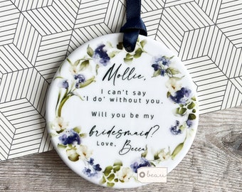 Personalised I can’t say I do without you Will you be my Bridesmaid Flower Girl Maid of Honour Proposal Ceramic or Acrylic Wedding keepsake