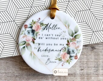Personalised I can’t say I do without you Will you be my Bridesmaid Flower Girl Maid of Honour Proposal Wedding Ceramic or acrylic keepsake