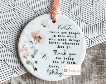 Personalised People make things better Thank you gift Quote Greenery Design Ceramic or acrylic Round Decoration Ornament Keepsake