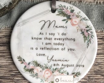 Personalised Mother of Groom Bride As I say I do Thank you from Bride Groom Quote Floral Ceramic or Acrylic Round Ornament Wedding Keepsake