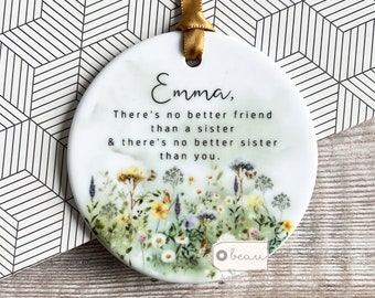Personalised Sister gift There is no better friend than a sister… Quote Meadow Daisy Greenery Ceramic Round Decoration Ornament Keepsake