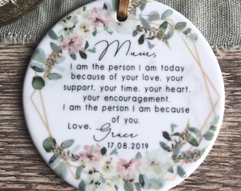 Personalised Mother of Groom Bride I am the person I am Thank you from Bride Groom Floral ceramic or Acrylic Ornament Wedding Keepsake