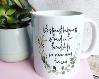 Life’s truest happiness… quote gift Mug - Gift mug - Tea mug- Coffee mug- Friendship