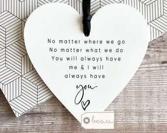 No matter where we go.... Sentiment gift Quote Monochrome Design Acrylic Heart Ornament Keepsake Friend Friendship gift present