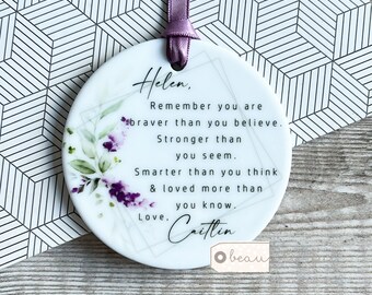 Personalised Remember you are braver Quote lavender floral Design Ceramic or Acrylic Round Decoration Ornament Wedding Keepsake