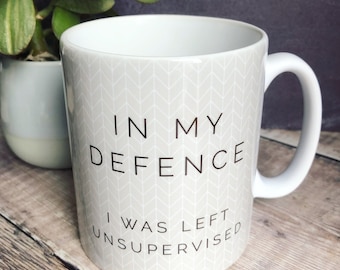 In my defence .. Quote Geometric Mug Cup - Quote Mug - Coffee Mug