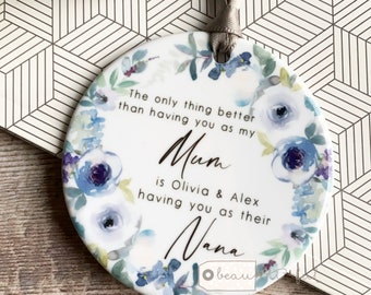 Personalised Grandma gift nanny nan mum The only thing better than having you Floral Design Quote Ceramic or acrylic hanging keepsake