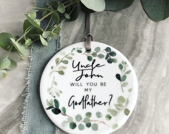 Personalised Will you be my Godmother Godfather Godparents Christening Baptism Quote Botanical Greenery Design Ceramic Ornament Keepsake