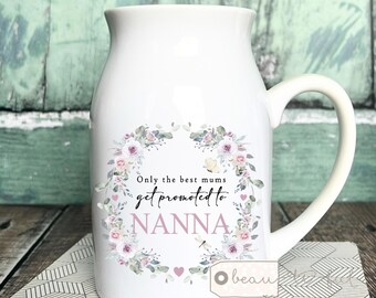 Personalised Mum Nanna Nanny Grandma Gran Gift Only the best Mums Floral Ceramic Small Vase Jug Mug Birthday gift Mother’s Day Easter