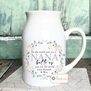 Personalised To the world you are a Mum Nanna Nanny Grandma Gran Floral Ceramic Small Vase Jug Mug Birthday gift Mother’s Day Easter