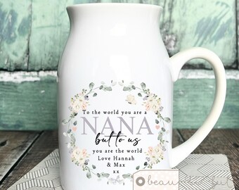 Personalised To the world you are a Mum Nanna Nanny Grandma Gran Floral Ceramic Small Vase Jug Mug Birthday gift Mother’s Day Easter