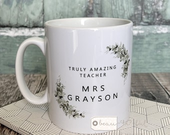 Personalised Truly Amazing teacher teaching assistant nursery teacher Greenery design Quote Mug - gift mug - cup