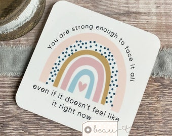 You are strong enough Rainbow Coaster Inspirational gift Friend gift Home gift