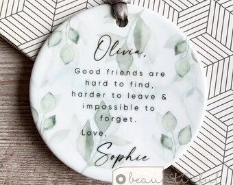 Personalised Friend gift Good friends are hard to find Quote Greenery Design Ceramic or Acrylic Round Decoration Ornament Keepsake