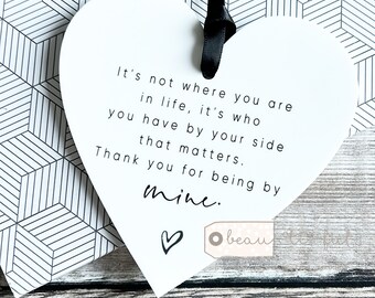 It’s not where you are in life.... Sentiment gift Quote Monochrome Design Acrylic Heart Ornament Keepsake Friend Friendship gift present