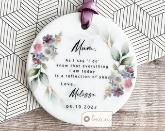 Personalised Mother of Groom Bride As I say I do Thank you Bride Groom Purple blush Floral ceramic or Acrylic Ornament Wedding Keepsake