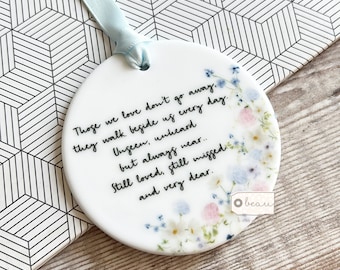 Memorial gift  Those we love don’t go away in loving memory Memorial Dad Mum Gran Grandma Floral Greenery Design Ceramic Ornament Keepsake