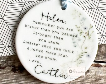 Personalised Inspirational gift Remember you are braver Quote Greenery Design Ceramic or Acrylic Round Decoration Ornament Keepsake