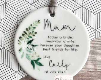 Personalised Mother of Bride Today a Bride Thank you from Bride Quote Botanical Greenery Ceramic Round Ornament Wedding Keepsake
