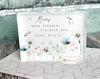 Personalised Mother’s Day gift If … were flowers I’d pick you Gift Mum Grandma Nanny Freestanding block Decoration Ornament Keepsake