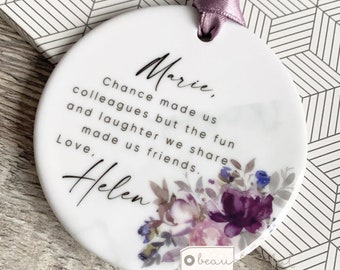 Personalised Friend gift Chance made us Colleagues Quote floral Ceramic or acrylic Round Decoration Ornament Workmate Friendship Keepsake