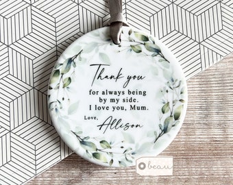 Personalised Mother of Groom Bride  Thank you for always being by my side Quote Foliage Wreath ceramic Ornament Wedding Keepsake