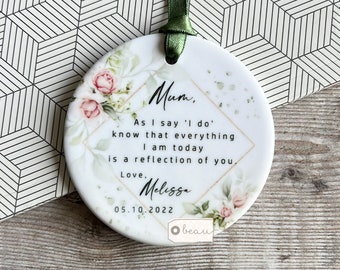 Personalised Mother of Groom Bride Gift As I say I do Thank you gift roses Floral Geometric ceramic or Acrylic Ornament Wedding Keepsake