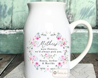 Personalised If … were flowers I’d we’d pick you Mum Nanny Grandma Granny Nan Nana Mother’s Day Ceramic Small Vase Jug Mug Birthday gift