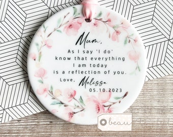Personalised Mother of Groom Bride As I say I do Thank you Bride Groom Quote pink blossom Floral ceramic/acrylic Ornament Wedding Keepsake