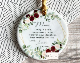 Personalised Mother of Bride Today a Bride Thank you gift Quote Burgundy Floral Geometric Ceramic or Acrylic Round Ornament Wedding Keepsake
