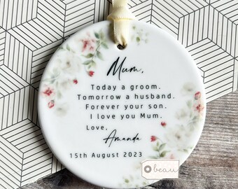 Personalised Mother of Groom gift Today a Groom Thank you gift Wedding gift Floral Greenery Ceramic or acrylic Round Ornament Keepsake