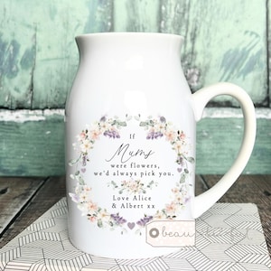 Personalised If … were flowers I’d we’d pick you Mum Nanny Grandma Granny Nan Nana Mother’s Day Ceramic Small Vase Jug Mug Birthday gift