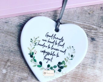 Good friends are hard to find Quote Botanical Design Ceramic Heart Decoration Ornament Keepsake