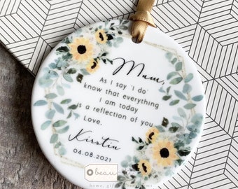Personalised Mother of Groom Bride As I say I do Thank you from Bride Groom Sunflower Floral Ceramic or Acrylic Ornament Wedding Keepsake