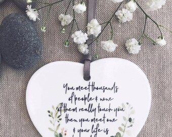 You meet thousands of people Quote Botanical Design Ceramic Heart Decoration Ornament Keepsake