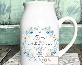 Personalised If … were flowers I’d we’d pick you Mum Nanny Grandma Granny Nan Nana Mother’s Day Ceramic Small Vase Jug Mug Birthday gift