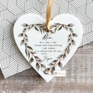 Personalised Mother of Groom Bride As I say I do Thank you Bride Groom Quote Greenery Acrylic Heart Ornament Wedding Keepsake
