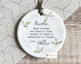 Personalised Friend gift Good friends are hard to find Quote Greenery Ceramic or Acrylic Round Decoration Ornament Keepsake