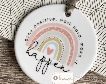 Stay positive, work hard Quote Pastel rainbow Design Ceramic Round Decoration Ornament Keepsake
