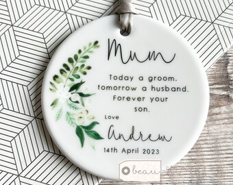 Personalised Parents Mother Groom Gift Today a Groom Thank you from Groom Quote Botanical Greenery Ceramic Round Ornament Wedding Keepsake
