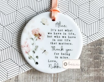Personalised It’s not what we have in life Quote Floral Ceramic or Acrylic Round Decoration Ornament Wedding Bonus mum Friendship Keepsake